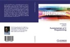 Ruba Jeet, Rubal Jeet, Nisha Kumari, Vijay Kuma Sinha, Vijay Kumar Sinha - Fundamentals of C Programming