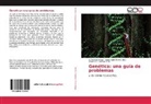 H Esteban Hopp, H. Esteban Hopp, Marí Isabel Remis, María Isabel Remis, O Saidman, O Saidman... - Genética: una guía de problemas