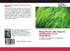 Dino Bellorio, Yamil Castagnola, Yamila Castagnola - Regulación del Seguro Ambiental en la Argentina