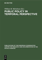 Willia M Michelson, William M Michelson, William M. Michelson - Public policy in temporal perspective