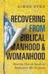 Aimee Byrd - Recovering from Biblical Manhood and Womanhood: How the Church Needs to Rediscover Her Purpose