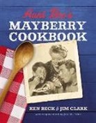 Ken Beck, Ken/ Clark Beck, Jim Clark - Aunt Bee's Mayberry Cookbook