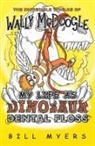 Bill Myers - My Life As Dinosaur Dental Floss