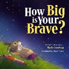 Ruth Soukup, Alison Friend - How Big Is Your Brave?