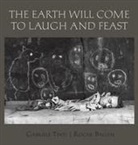 Roger Ballen, Louise Salter, Gabriele Tinti, Roger Ballen, Roger Ballen - The Earth Will Come To Laugh And Feast