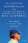 Alan Eagle, Jonathan Rosenberg, Eric Schmidt - El coach de Sillicon Valley; Trillion Dollar Coach: The Leadership