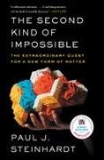 Paul Steinhardt - The Second Kind of Impossible The Extraordinary Quest for a New Form of Matter