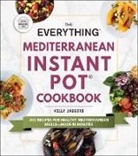 Kelly Jaggers - The Everything Mediterranean Instant Pot(r) Cookbook: 300 Recipes for Healthy Mediterranean Meals--Made in Minutes