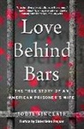 Jodie Sinclair - Love Behind Bars: The True Story of an American Prisoner's Wife