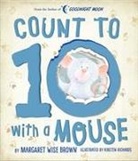Margaret Wise Brown, Kirsten Richards - Count to 10 With a Mouse