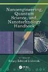 Sergey Edward Lyshevski, Sergey Edward (Rochester Institute of T Lyshevski, Sergey Edward Lyshevski, Lyshevski Sergey Edward - Nanoengineering, Quantum Science, And, Nanotechnology Handbook