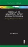 Sam Bateman, Sam Bateman - Freedoms of Navigation in the Asia-Pacific Region
