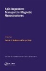Sadamichi Shinjo Maekawa, Sadamichi Maekawa, Maekawa Sadamichi, Teruya Shinjo - Spin Dependent Transport in Magnetic Nanostructures
