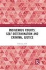 Valmaine Toki - Indigenous Courts, Self-Determination and Criminal Justice