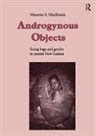 Maureen A. MacKenzie, MacKenzie Maureen A. - Androgynous Objects