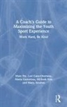 Mary Fry, Mary (University of Kansas Fry, Mary (University of Kansas Usa) Fry, Mary Gano-Overway Fry, Fry Mary, Lori Gano-Overway... - Coachs Guide to Maximizing the Youth Sport Experience