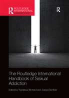 Joanna Benfield, Thaddeus Birchard, Thaddeus (Founder of the Marylebone Cent Birchard, Joanna Benfield, Benfield Joanna, Thaddeus Birchard... - Routledge International Handbook of Sexual Addiction