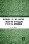 Nicholas Ridley, Nicholas (London Metropolitan University Ridley, Ridley Nicholas - Michael Collins and the Financing of Violent Political Struggle