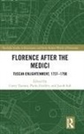 Corey (Scripps College Tazzara, Corey Findlen Tazzara, Paula Findlen, Paula (Stanford University Findlen, Findlen Paula, Jacob Soll... - Florence After the Medici