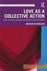 Adrian Scribano, Adrian (National Scientific and Technica Scribano, Adrian (Universidad De Buenos Aires Scribano - Love As a Collective Action