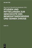 Bayerische Benedictinerakademie, Bayerische Benediktinerakademie, Bayerisch Benediktinerakademie, Bayerische Benediktinerakademie - Studien und Mitteilungen zur Geschichte des Benediktinerordens und seiner Zweige - Band 43: Studien und Mitteilungen zur Geschichte des Benediktinerordens und seiner Zweige. Band 43