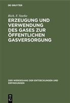 Rich F Starke, Rich. F. Starke - Erzeugung und Verwendung des Gases zur öffentlichen Gasversorgung