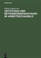 Walther Poppelreuter - Zeitstudie und Betriebs&uuml;berwachung im Arbeitsschaubild
