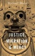 Michael Blake, Michael (Professor of Philosophy Blake - Justice, Migration, and Mercy