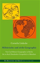 Cornelia Lüdecke - Militärische und zivile Geographie