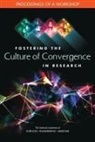 Division On Earth And Life Studies, National Academies Of Sciences Engineeri, National Academies of Sciences Engineering and Medicine, Katherine Bowman - Fostering the Culture of Convergence in Research