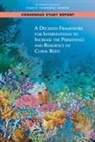 Board On Life Sciences, Committee on Interventions to Increase the Resilience of Coral Reefs, Division On Earth And Life Studies, National Academies Of Sciences Engineeri, National Academies of Sciences Engineering and Medicine, Ocean Studies Board - A Decision Framework for Interventions to Increase the Persistence and Resilience of Coral Reefs