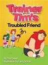 Tim Green - Trainer Tim's Troubled Friend