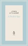 John le Carre, John le Carré, John le Carré - A Perfect Spy