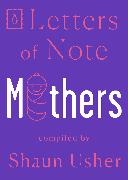 Shaun Usher, Shaun Usher - Letters of Note: Mothers