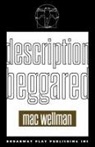 Mac Wellman - Description Beggared