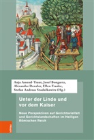 Anj Amend-Traut, Anja Amend-Traut, Friedrich Battenberg, Josef Bongartz, Albrecht Cordes, Ignacio Czeguhn... - Unter der Linde und vor dem Kaiser