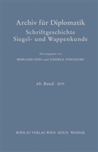 Udo Arnold, Franz-Albrecht Bornschlegel, Emmer, Irmgard Fees**, Andrea Stieldorf - Archiv für Diplomatik, Schriftgeschichte, Siegel- und Wappenkunde. Bd.65