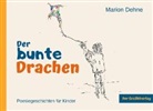 Marion Dehne - Der bunte Drachen