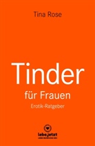 Tina Rose - Tinder Dating für Frauen! Erotischer Ratgeber