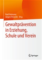 Fritzsche, Fritzsche, Jürgen Fritzsche, Rud Heimann, Rudi Heimann - Gewaltprävention in Erziehung, Schule und Verein