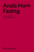 Anna Gien, Katharina Manojlovic, Katharina Manojlovic - Anaïs Horn - Fading