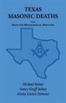 Nancy Graff-Kelsey, Michael Kelsey, Ginny Guinn Parsons - Texas Masonic Deaths with Selected Biographical Sketches