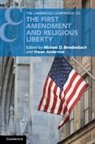 Michael D. Breidenbach, Michael D. (Ave Maria University Breidenbach, Owen Anderson, Owen (Arizona State University) Anderson, Anderson Owen, Michael D Breidenbach... - Cambridge Companion to the First Amendment and Religious Liberty