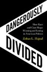 Zoltan L. Hajnal, Zoltan L. (University of California Hajnal - Dangerously Divided