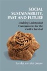Sander van der Leeuw, Sander van der Leeuw, Sander (Arizona State University) Van Der Leeuw - Social Sustainability, Past and Future