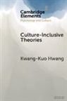 Kwang-Kuo Hwang, Hwang Kwang-Kuo - Culture-Inclusive Theories