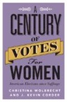 J Kevin Corder, J. Kevin Corder, J. Kevin (Western Michigan University) Corder, Corder J. Kevin, Christina Wolbrecht, Christina (University of Notre Dame Wolbrecht... - Century of Votes for Women