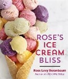 Rose Levy Beranbaum, Beranbaum Rose Levy - Rose's Ice Cream Bliss