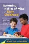 Arthur L Costa, Arthur L. Costa, Bena Kallick - Nurturing Habits of Mind in Early Childhood