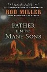 Rod Miller - Father Unto Many Sons